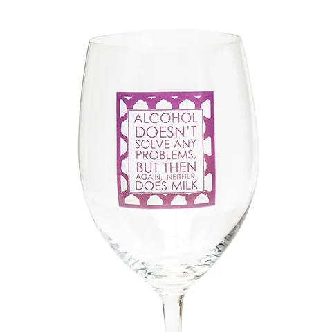 Alcohol Doesn't Solve Any Problems But Then Again Neither Does Milk 16 OZ Wine Glass (19013)