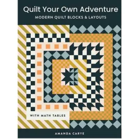 Amanda Carye - Quilt Your Own Adventure Pattern Book