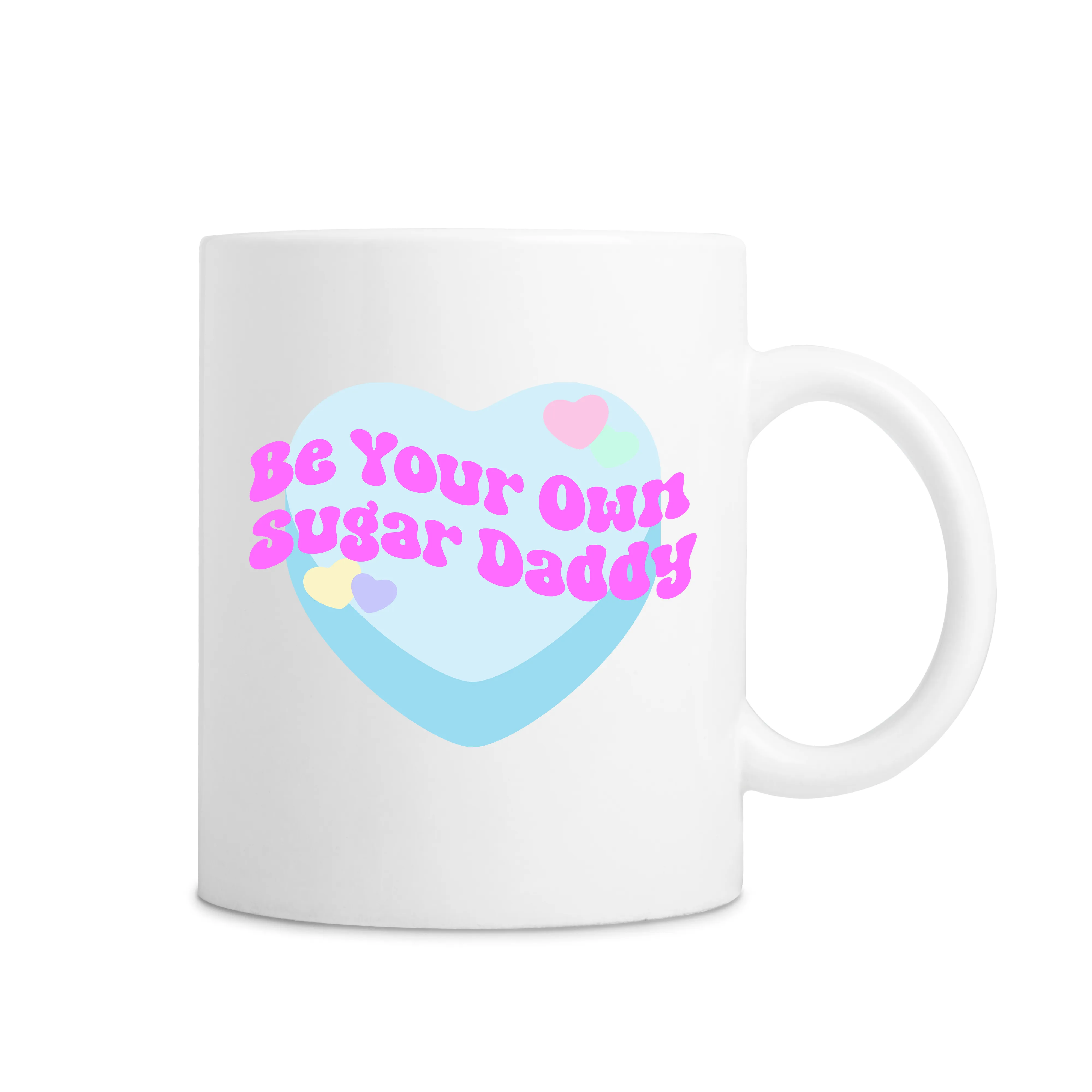 Be Your Own Sugar Daddy Mug - White