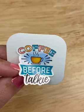 Coffee Before Talkie Sticker