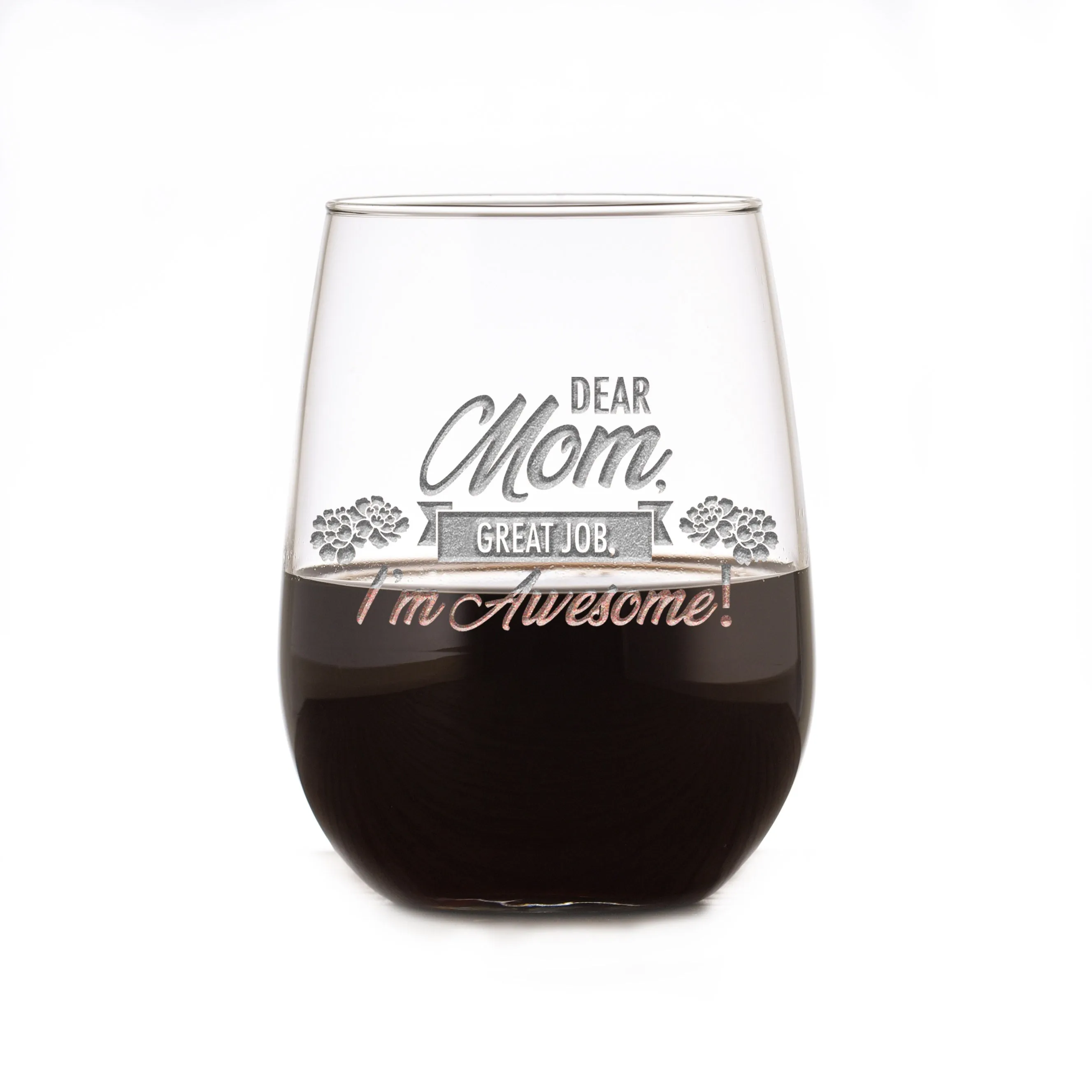 Dear Mom Great Job, I'm Awesome! Stemless Wine Glass. Funny Mother's Day Gifts