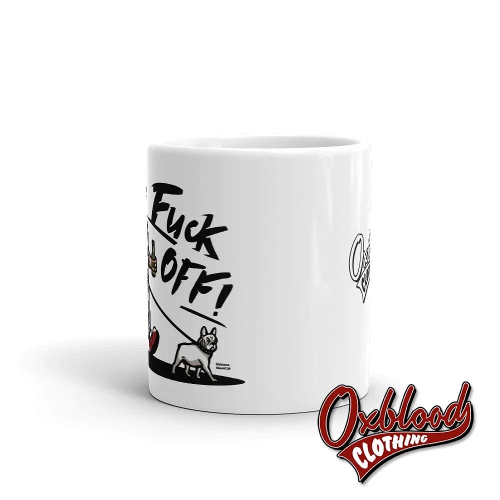 Fuck Off Mug - Swearing Rude Tea Cup - Punk Gift - Skinhead Coffee Cup