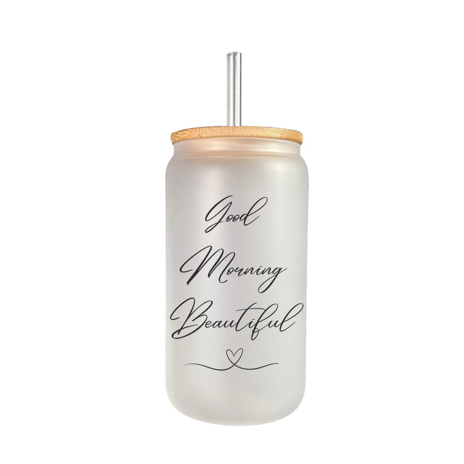 Good Morning Beautiful Coffee Cup - Inspirational Iced Coffee Glass Can Tumbler - Morning Motivational Quotes