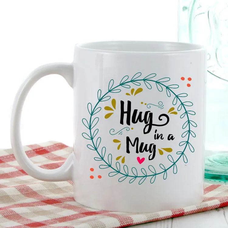 Hug In A Mug Coffee Mug