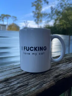 I Fucking Love My Cat Coffee Mug