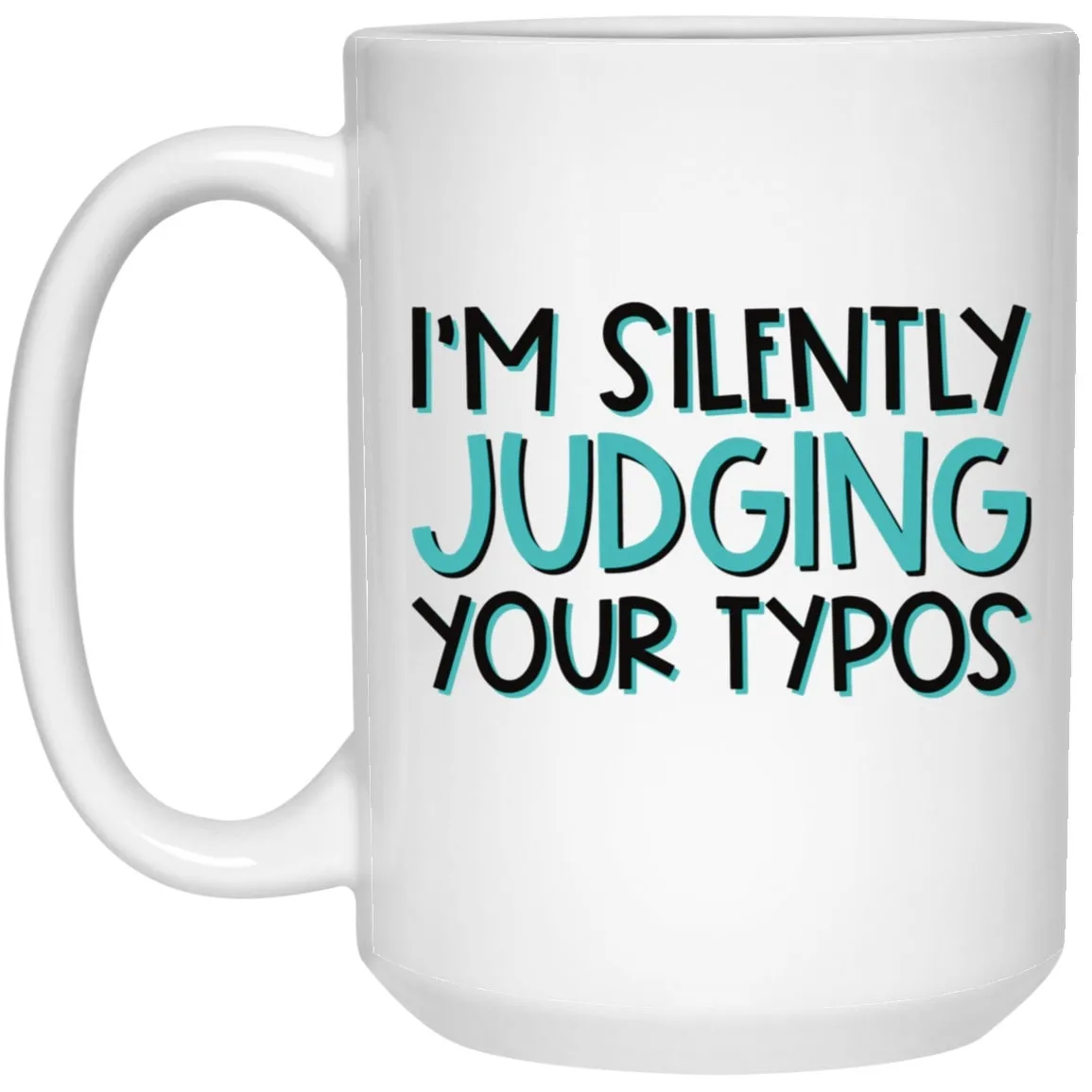 Judging Your Typos Mug Funny Grammar Coffee Cup Teacher Sarcastic Mug