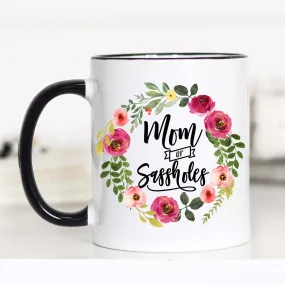 Mom of Sassholes Mug, CM