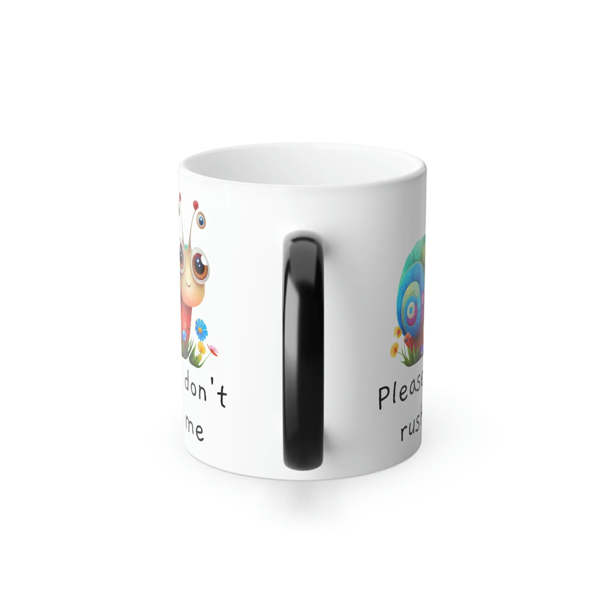 Please don't rush me snail 11oz Color Morphing Mug