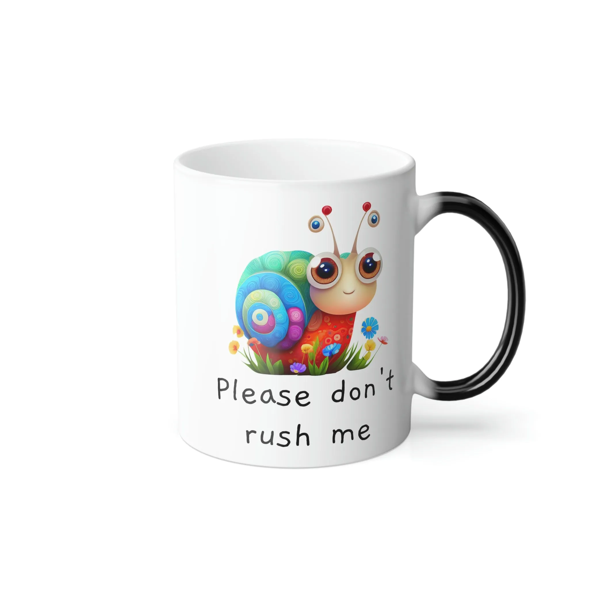 Please don't rush me snail 11oz Color Morphing Mug